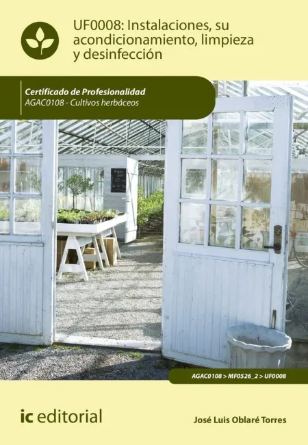 Instalaciones, Su Acondicionamiento, Limpieza y Desinfección. Agac0108 - Cultivo