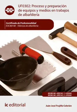 Proceso y Preparación de Equipos y Medios en Trabajos de Albañilería. Eocb0108 -