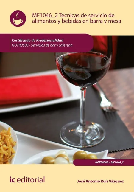 Técnicas de Servicio de Alimentos y Bebidas en Barra y Mesa. Hotr0508 - Servicio