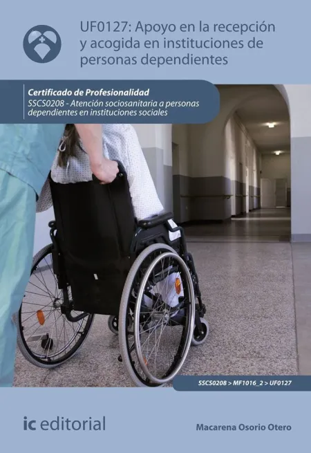 Uf0127 - Apoyo en la Recepción y Acogida en Instituciones de Personas Dependientes. Sscs0