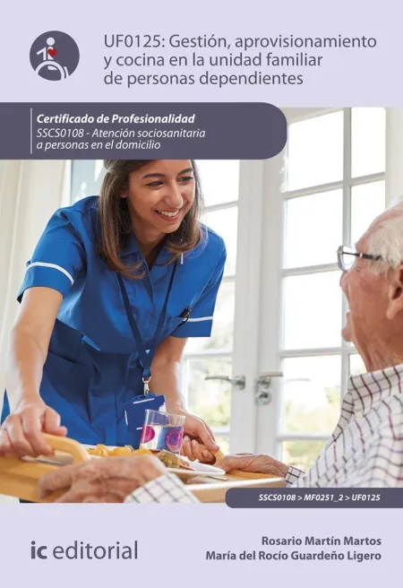 Uf0125 - Gestión, Aprovisionamiento y Cocina en la Unidad Familiar de Personas Dependient