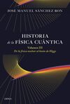 HISTORIA DE LA FÍSICA CUÁNTICA. VOLUMEN III