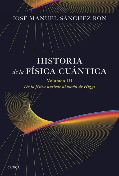 Historia de la Física Cuántica. Volumen Iii