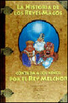 LA HISTORIA DE LOS REYES MAGOS CONTADA A LOS NIÑOS POR EL REY MELCHOR