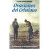 ORACIONES DEL CRISTIANO (RESUMEN DE LA DOCTRINA CRISTIANA)