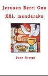 JESUS BERRI ONA XXI MENDERAKO = JESÚS DE NAZARET PARA EL SIGLO XXI