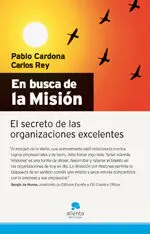 En Busca de la Misión. El Secreto de las Organizaciones Excelentes