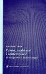 PASSIÓ MEDITACIÓ I CONTEMPLACIÓ.