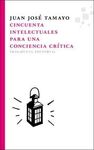 CINCUENTA INTELECTUALES PARA UNA CONCIENCIA CRÍTICA