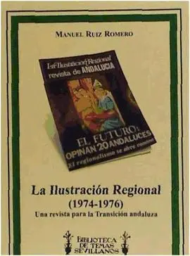 La Ilustracion Regional 1974-1976. Una Revista para la Transicion Andaluza
