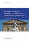 PABLO EN SU TIEMPO, PABLO EN LA HISTORIA DEL CRISTIANISMO Y PABLO HOY