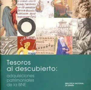 Tesoros Al Descubierto. Adquisiciones Patrimoniales de la Bne