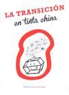 LA TRANSICIÓN EN TINTA CHINA