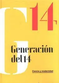 Generacion del 14. Ciencia y Modernidad