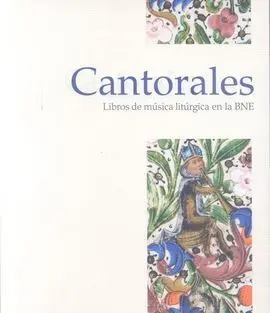 Cantorales. Libros de Música Litúrgica en la Bne