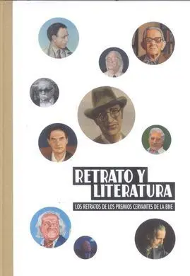 Retrato y Literatura. Los Retratos de los Premios Cervantes de la Bne