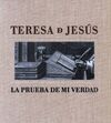 TERESA DE JESÚS. LA PRUEBA DE MI VERDAD