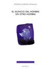SILENCIO DEL HOMBRE SIN OTRO HOMBRE, EL