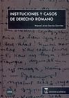 INSTITUCIONES Y CASOS DE DERECHO ROMANO