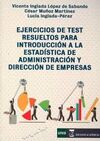 EJERCICIOS DE TEST RESUELTOS PARA LA INTRODUCCION A LA ESTADISTICA DE ADMINISTRACION Y DIRECCION DE EMPRESAS