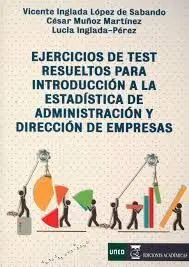 Ejercicios de Test Resueltos para la Introduccion a la Estadistica de Administracion y Direccion de Empresas