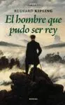 El Hombre que Pudo Ser Rey