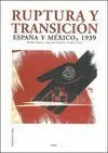 Ruptura y Transición. España y México, 1939