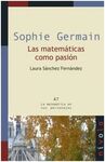 SOPHIE GERMAIN. LAS MATEMÁTICAS COMO PASIÓN