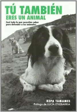 Tu Tambien Eres un Animal