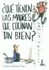 ¿Qué Tienen las Madres que Cocinan Tan Bien?