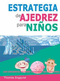 Estrategia de Ajedrez para Niños. Las Cincuenta Mejores Lecciones de Estrategia