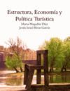 ESTRUCTURA, ECONOMÍA Y POLÍTICA TURÍSTICA