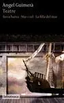 Teatre: Terra Baixa, Mar I Cel I la Filla del Mar