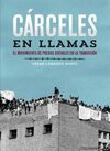 CÁRCELES EN LLAMAS
