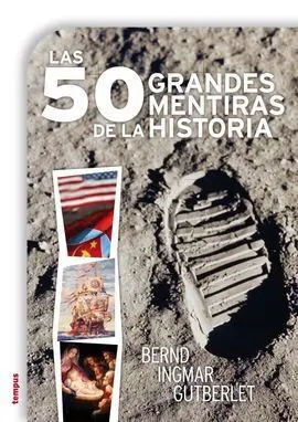 Las 50 Grandes Mentiras de la Historia