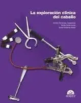 La Exploración Clínica del Caballo