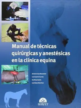 Manual de Técnicas Quirúrgicas y Anestésicas en la Clínica Equina