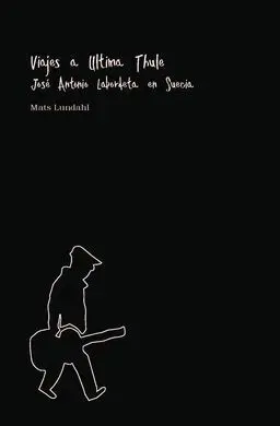 Viajes a Ultima Thule. José Antonio Labordeta en Suecia