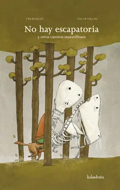 No Hay Escapatoria y Otros Cuentos Maravillosos