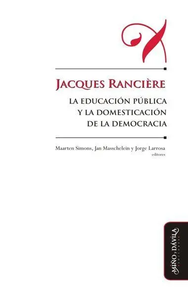 Jacques Rancière, la Educación Pública y la Domesticación de la Democracia