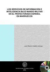 Los Servicios de Información e Inteligencia Bajo Mando Militar en el Protectorado Español en Marruecos
