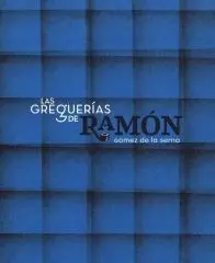 Las Greguerias de Ramón Gómez de la Serna