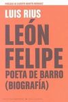 LEÓN FELIPE, POETA DE BARRO (BIOGRAFÍA).