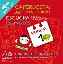 Aprende los Días de la Semana en Inglés con la Caperucita