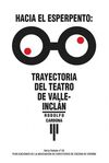 HACIA EL ESPERPENTO TRAYECTORIA DEL TEATRO DE VALLE-INCLAN