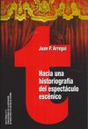 HACIA UNA HISTORIOGRAFÍA DEL ESPECTÁCULO ESCÉNICO