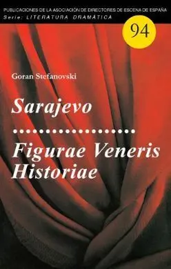 Sarajevo / Figurae Veneris Historiae