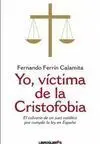 Yo, Victima de la Cristofobia