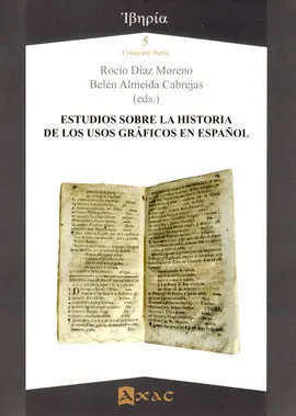 Estudios Sobre la Historia de los Usos Gráficos en Español