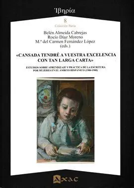 Cansada Tendré a vuestra Excelencia con Tan Larga Carta